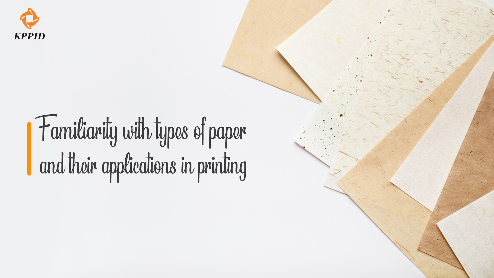 Familiarity with Different Types of Paper and Their Applications in Printing